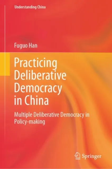 Practicing Deliberative Democracy in China