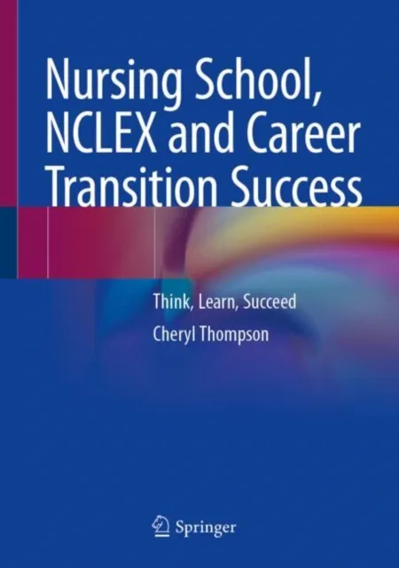 Nursing School, NCLEX and Career Transition Success