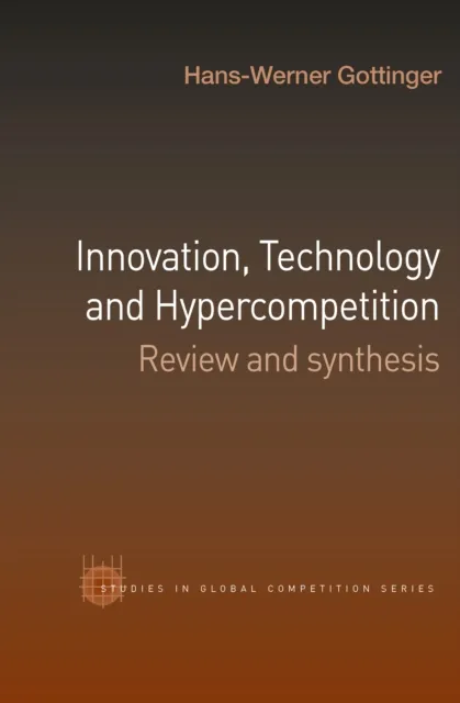 Innovation, Technology and Hypercompetition