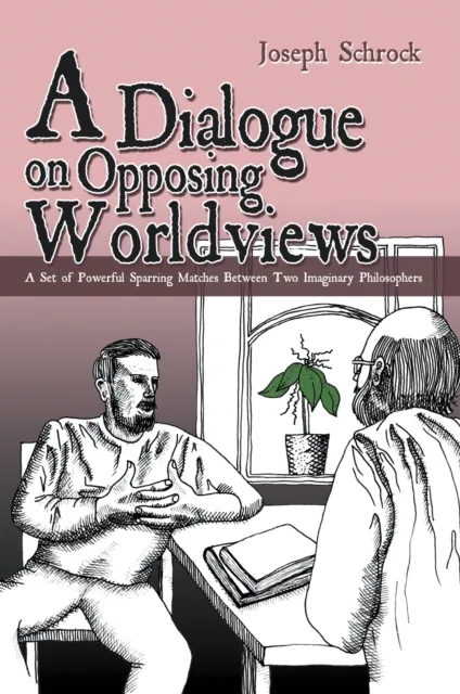 Dialogue on Opposing Worldviews