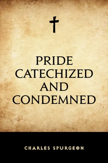 Pride Catechized and Condemned