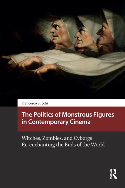 Politics of Monstrous Figures in Contemporary Cinema