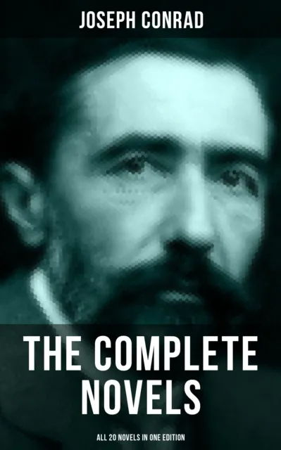 Complete Novels of Joseph Conrad (All 20 Novels in One Edition)
