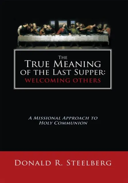 True Meaning of the Last Supper: Welcoming Others