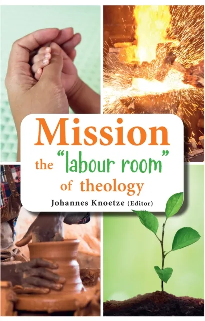 Mission the "labour room" of theology