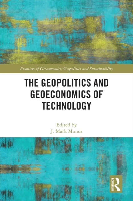 Geopolitics and Geoeconomics of Technology