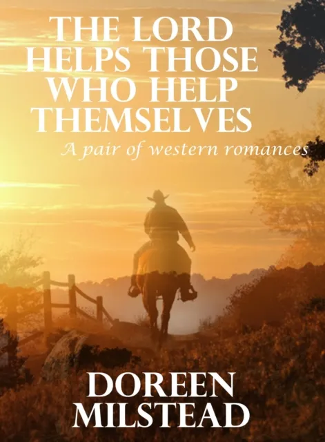 Lord Helps Those Who Help Themselves: A Pair of Western Romances