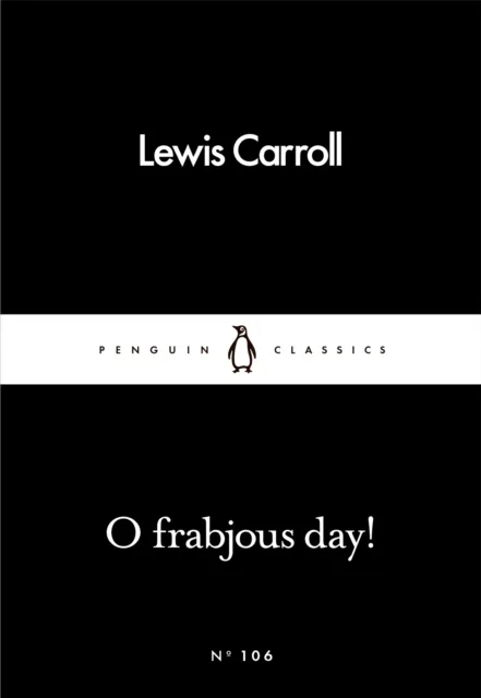 O Frabjous Day!