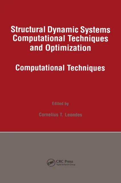 Structural Dynamic Systems Computational Techniques and Optimization