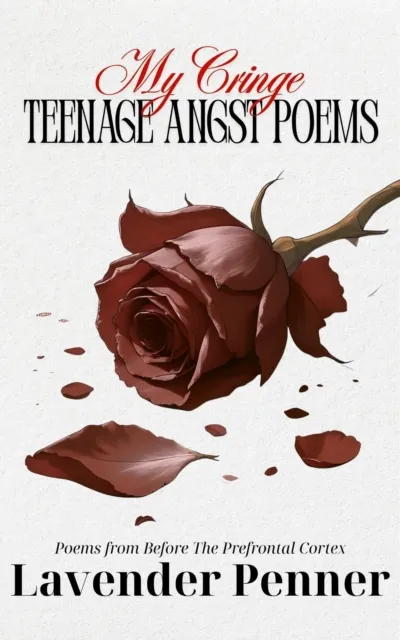 My Cringe Teenage Angst Poems