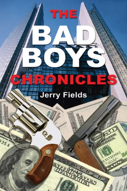 Bad Boys Chronicles: Memoirs of the Making and Unmaking of an Ex-Bank Robber