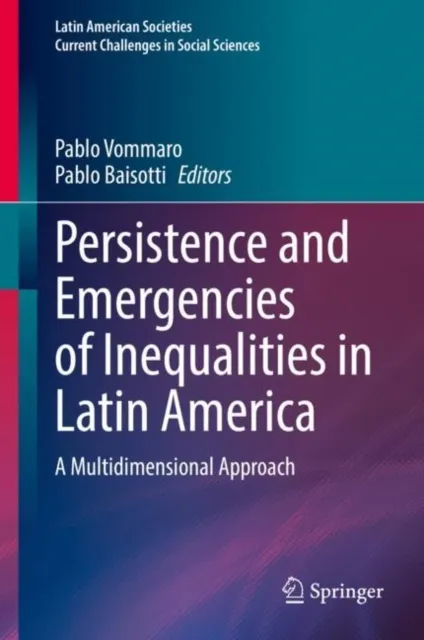 Persistence and Emergencies of Inequalities in Latin America