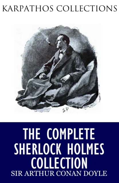 Complete Sherlock Holmes Collection