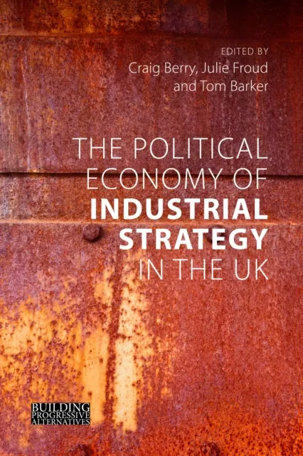 Political Economy of Industrial Strategy in the UK