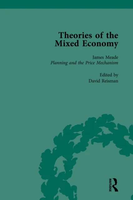 Theories of the Mixed Economy Vol 6
