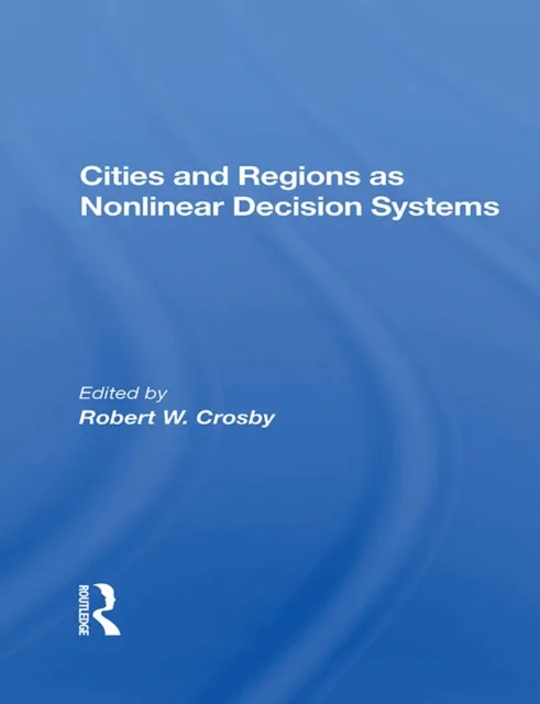 Cities And Regions As Nonlinear Decision Systems