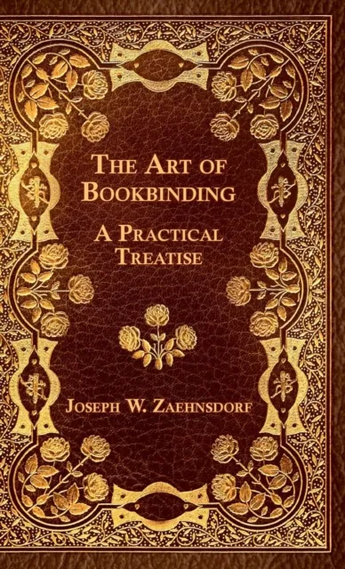Art of Bookbinding - A Practical Treatise
