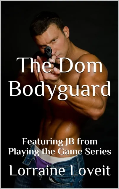 Dom Bodyguard: Featuring JB from Playing the Game Series