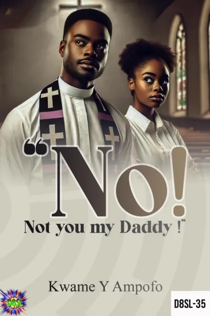 No! Not you my Daddy !