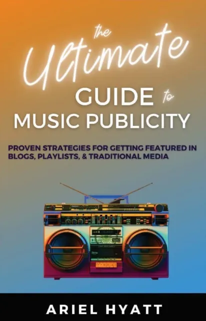 Ultimate Guide to Music Publicity