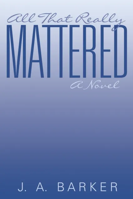 All That Really Mattered