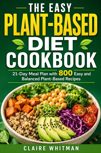 Easy Plant-Based Diet Cookbook