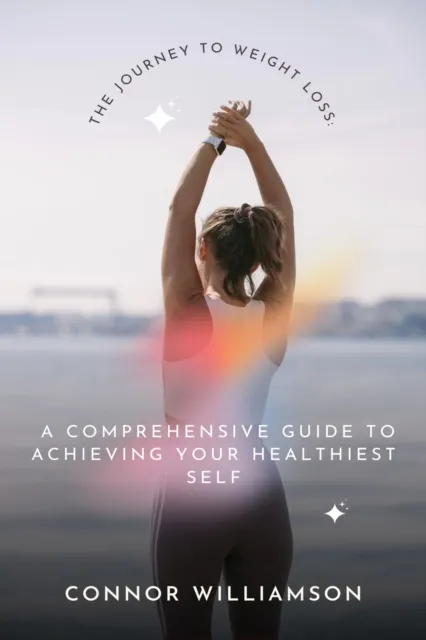 Journey of Weight Loss: A Guide to Achieving Your Healthiest Self