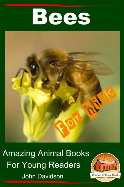 Bees - For Kids - Amazing Animal Books for Young Readers
