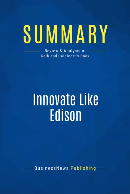 Summary: Innovate Like Edison