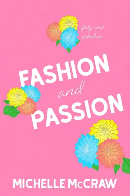 Fashion and Passion: A 40 and Fabulous Prequel Novella