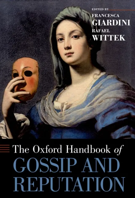 Oxford Handbook of Gossip and Reputation