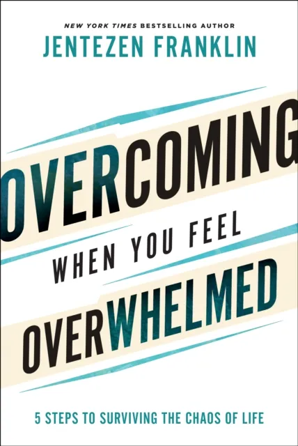 Overcoming When You Feel Overwhelmed