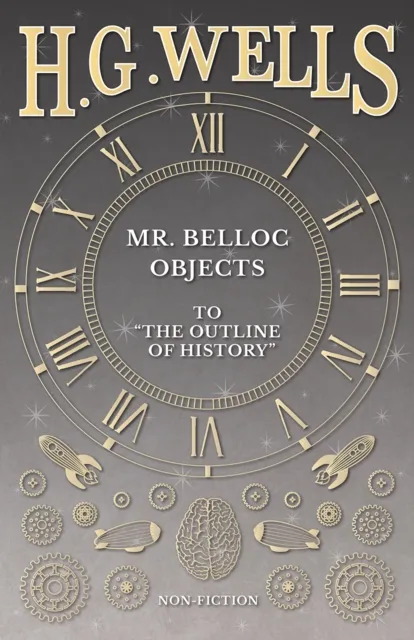 Mr. Belloc Objects to "The Outline of History"