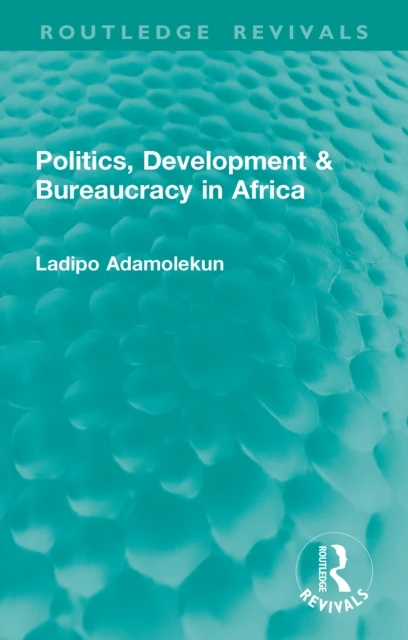 Politics, Development & Bureaucracy in Africa
