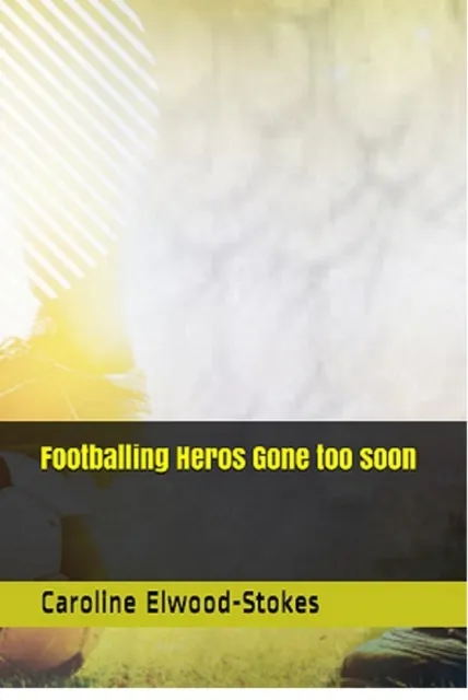 Footballing Heros: Gone Too Soon