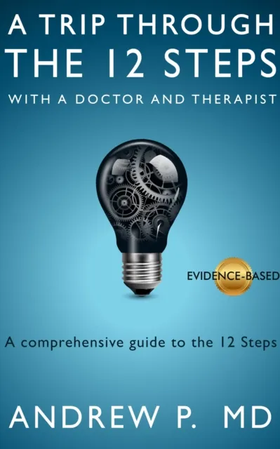 Trip Through the 12 Steps with a Doctor and Therapist