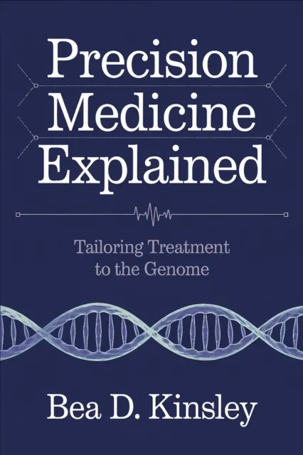 Precision Medicine Explained: Tailoring Treatment to the Genome