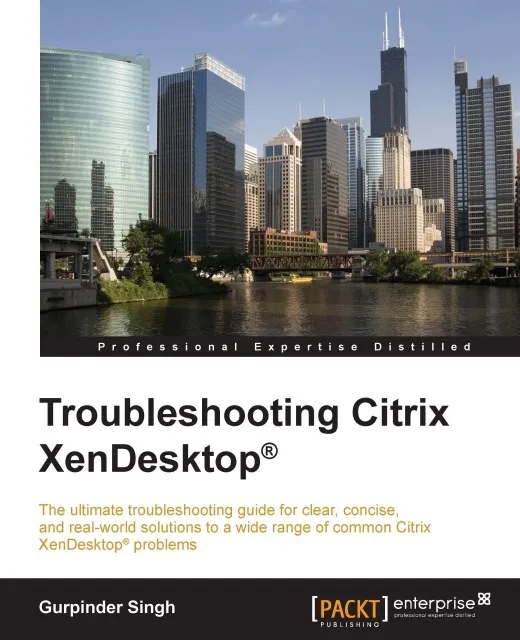 Troubleshooting Citrix XenDesktop(R)