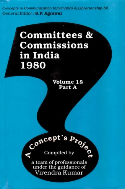 Committees and Commissions in India 1980 Part-A:  A Concept's Project (Concepts in Communication Informatics and Librarianship-56)