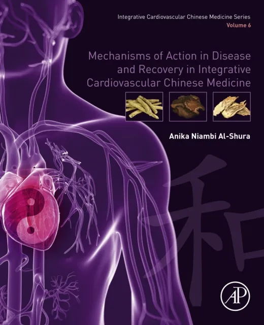 Mechanisms of Action in Disease and Recovery in Integrative Cardiovascular Chinese Medicine