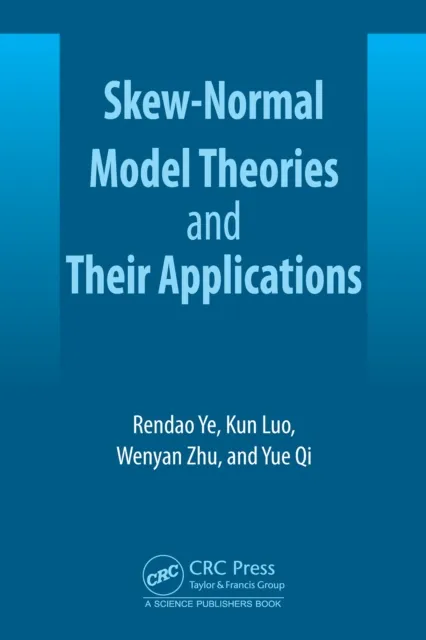 Skew-Normal Model Theories and Their Applications