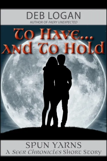 To Have...and To Hold