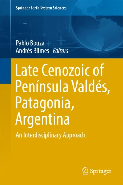 Late Cenozoic of Peninsula Valdes, Patagonia, Argentina