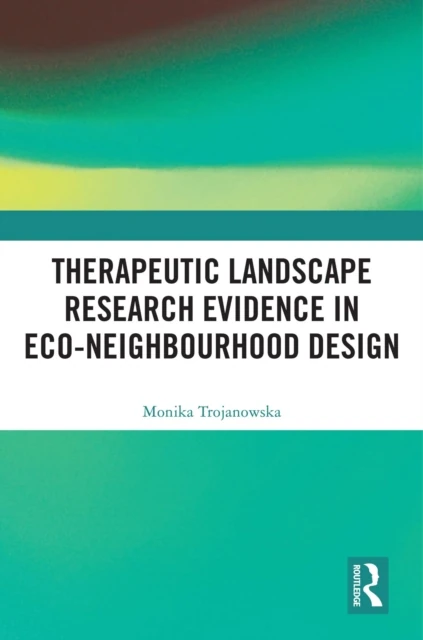 Therapeutic Landscape Research Evidence in Eco-neighbourhood Design