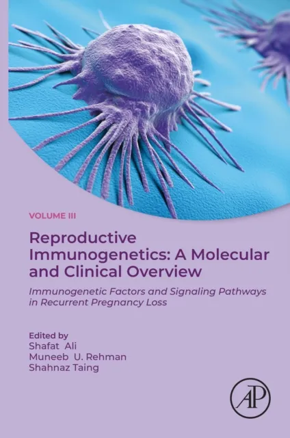 Reproductive Immunogenetics: A Molecular and Clinical Overview, Vol. 3