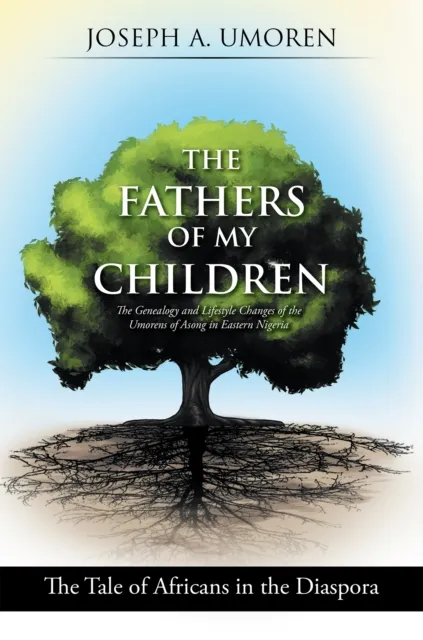 Fathers of My Children: the Genealogy and Lifestyle Changes of the Umorens of Asong in Eastern Nigeria