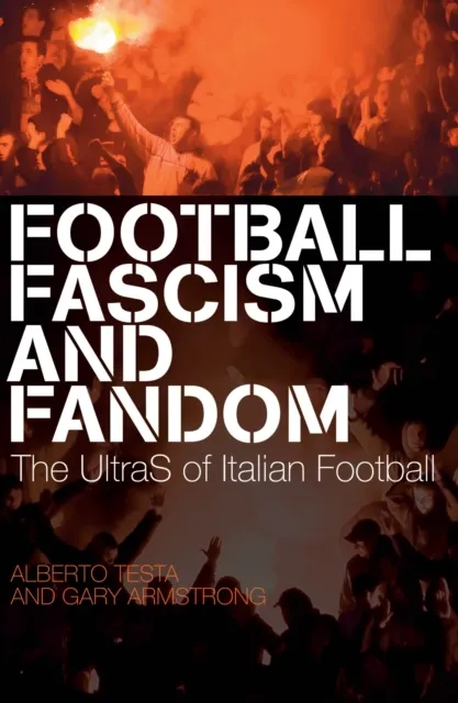 Football, Fascism and Fandom