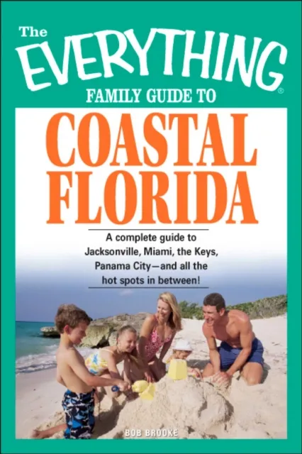 Everything Family Guide to Coastal Florida