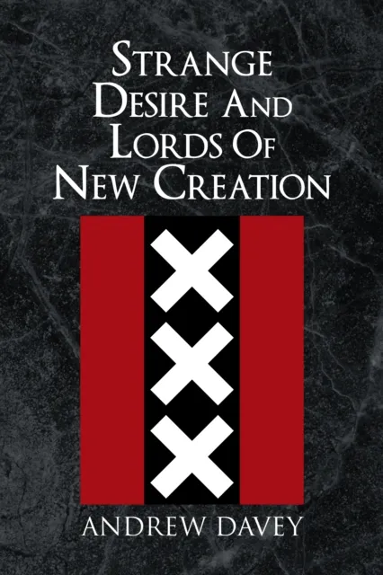 Strange Desire and Lords of New Creation