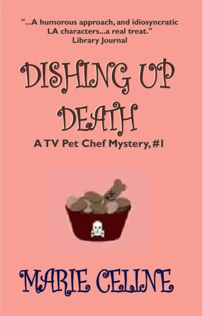 Dishing Up Death, A TV Pet Chef Mystery, Book 1